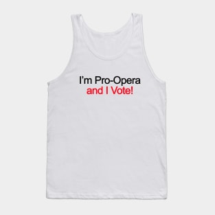 im pro opera and I vote Tank Top